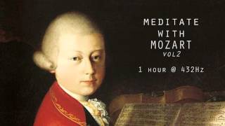 Meditate with Mozart  432Hz Classical Music  Vol 2 [upl. by Christi]