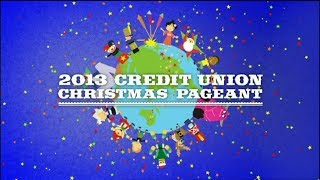 2013 Credit Union Christmas Pageant [upl. by Livingston]