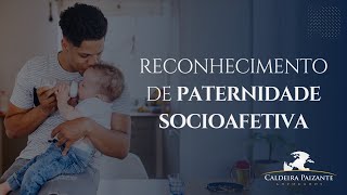 Reconhecimento de Paternidade Socioafetiva [upl. by Daitzman768]