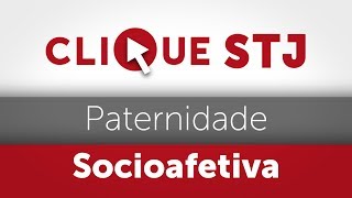 Clique STJ  Paternidade Socioafetiva 05102018 [upl. by Nalim84]