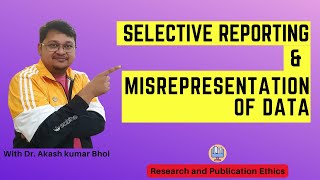 Selective Reporting amp Misrepresentation of Data  eSupport for Research  2022  Dr Akash Bhoi [upl. by Nodroj375]