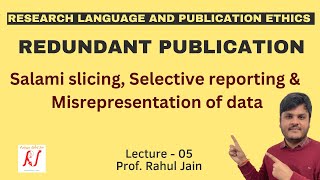 Redundant Publications  Salami Slicing  Selective Reporting  Misrepresentation of Data  L  05 [upl. by Harihat]